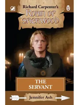 Robin of Sherwood - The Servant. Special ed, Hardback/Jennifer Ash