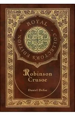 Robinson Crusoe (Royal Collector's Edition) (Illustrated) (Case Laminate Hardcover with Jacket) - Daniel Defoe