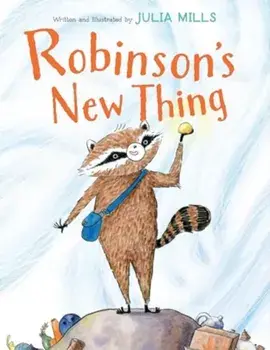 Robinson's New Thing, Hardback/Julia Mills
