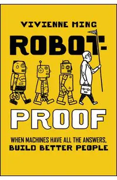 Robot-Proof: When Machines Have All the Answers, Build Better People - Vivienne Ming