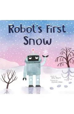 Robot's First Snow - Billy Sharff