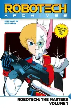 Robotech Archives: The Masters Vol. 1, Paperback/Mike Baron