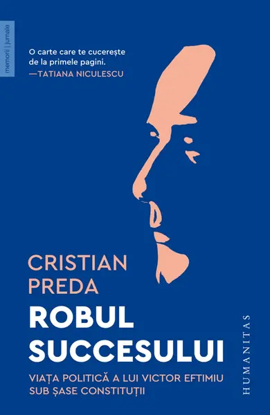 Robul succesului. Viața politică a lui Victor Eftimiu sub șase constituții