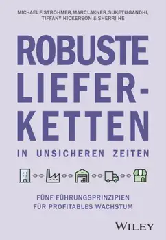 Robuste Lieferketten in unsicheren Zeiten. Funf Fuhrungsprinzipien fur profitables Wachstum, Hardback/Sherri He