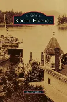 Roche Harbor, Hardcover/Richard Walker