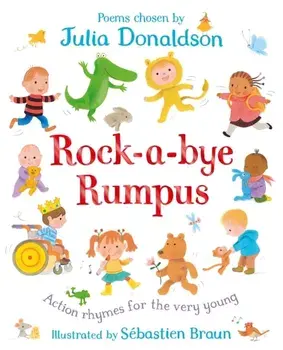 Rock-a-Bye Rumpus. Action Rhymes for the Very Young/Julia Donaldson