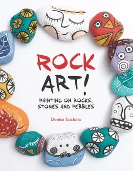 Rock Art!. Painting on Rocks, Stones and Pebbles, Paperback/Denise Scicluna