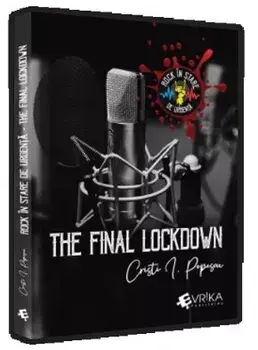 Rock in stare de urgenta. The final lockdown/Cristi I. Popescu