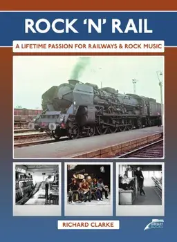 Rock 'n' Rail, Hardback/Richard Clark