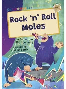 Rock 'n' Roll Moles. (Gold Early Reader), Paperback/Samantha Montgomerie