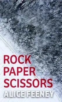 Rock Paper Scissors, Library Binding/Alice Feeney