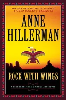 Rock with Wings: A Leaphorn, Chee & Manuelito Novel, Paperback/Anne Hillerman