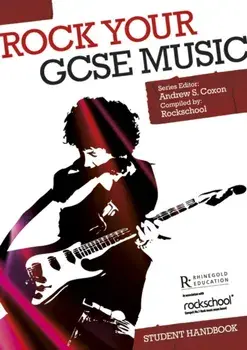 Rock Your GCSE Music. Student Handbook/***