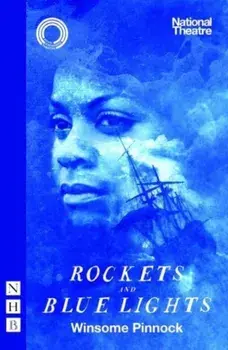 Rockets and Blue Lights. National Theatre edition, Paperback/Winsome Pinnock