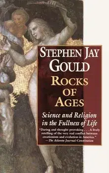 Rocks of Ages: Science and Religion in the Fullness of Life, Paperback/Stephen Jay Gould