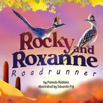 Rocky and Roxanne Roadrunner, Paperback/Pamela Robbins