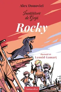Rocky. Seria Invatatorii de Grija. Cartea a II-a. Editia a II-a, revizuita/Alex Donovici