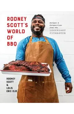 Rodney Scott's World of BBQ: Every Day Is a Good Day: A Cookbook - Rodney Scott