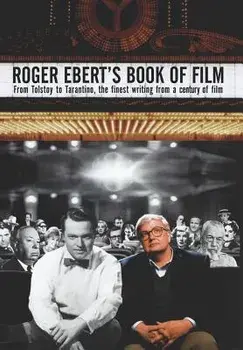 Roger Ebert's Book of Film: From Tolstoy to Tarantino, the Finest Writing from a Century of Film, Hardcover/Roger Ebert