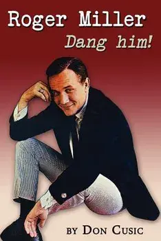 Roger Miller: Dang Him!, Paperback/Don Cusic