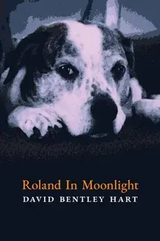 Roland in Moonlight, Paperback/David Bentley Hart