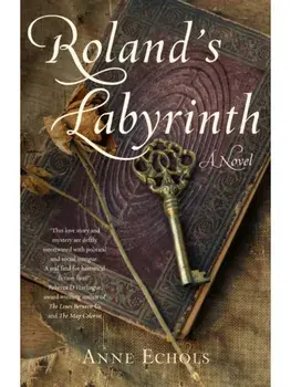 Roland's Labyrinth. A Novel, Paperback/Anne Echols