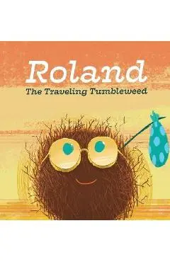 Roland the Traveling Tumbleweed - Mattie Conaghan