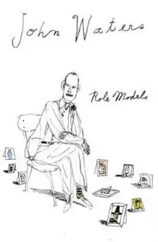 Role Models, Paperback/John Waters