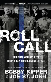 Roll Call: Spiritual Wellness for Today's Law Enforcement Officer, Paperback/Bobby Kipper