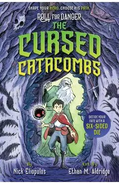 Roll for Danger: The Cursed Catacombs - Nick Eliopulos