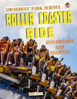 Roller Coaster Ride. Amusement Park Science, Paperback/John Allan