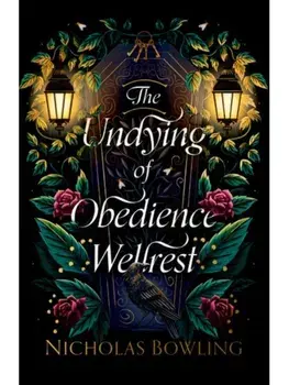 Rollercoasters: The Undying of Obedience Wellrest, Paperback/Nicholas Bowling