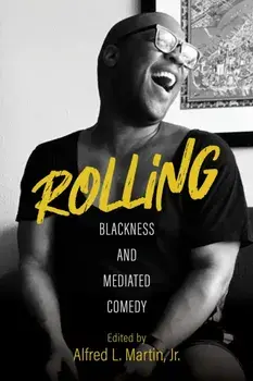 Rolling – Blackness and Mediated Comedy, Paperback/Kelly Cole
