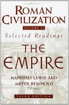 Roman Civilization: Selected Readings: The Empire, Paperback/Naphtali Lewis