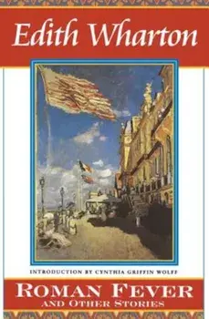 Roman Fever and Other Stories, Paperback/Edith Wharton
