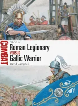 Roman Legionary vs Gallic Warrior. 58-52 BC, Paperback/David Campbell