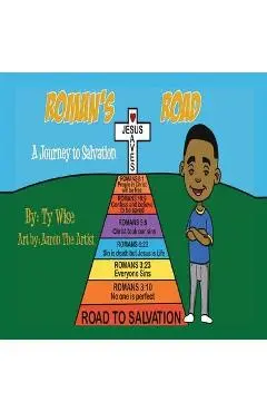 Roman's Road: A Journey to Salvation - Tyisha Wise