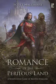 Romance of the Perilous Land: A Roleplaying Game of British Folklore, Hardcover/Scott Malthouse