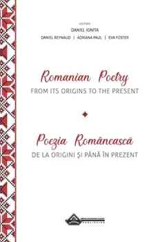 Romanian Poetry from its Origins to the Present: A Bilingual Anthology, Hardcover/Daniel Ionita