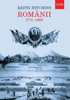 Romanii. 1774-1866/Keith Hitchins