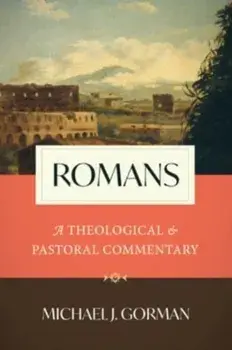 Romans. A Theological and Pastoral Commentary, Hardback/Michael J. Gorman