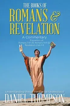 Romans and Revelation: A Commentary, Paperback/Daniel Thompson