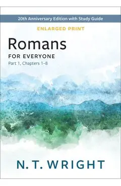 Romans for Everyone, Part 1, Enlarged Print - N. T. Wright