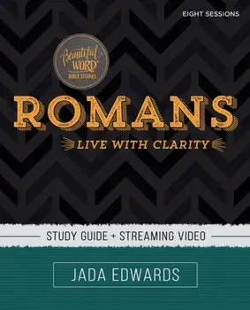 Romans Study Guide Plus Streaming Video: Live with Clarity, Paperback/Jada Edwards