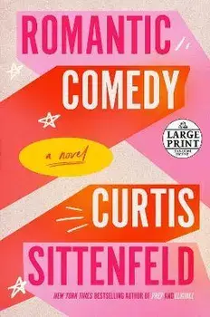 Romantic Comedy, Paperback/Curtis Sittenfeld