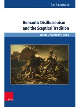 Romantic Disillusionism and the Sceptical Tradition. Aufl. ed., Hardback/Prof. Dr. Rolf P. Lessenich