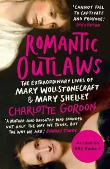 Romantic Outlaws, Paperback/Charlotte Gordon