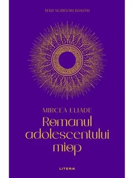Romanul adolescentului miop/Mircea Eliade