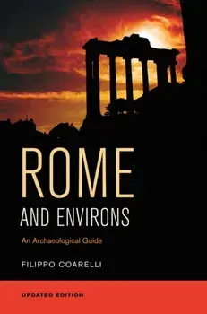 Rome and Environs: An Archaeological Guide, Paperback/Filippo Coarelli