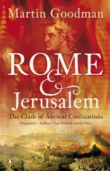 Rome and Jerusalem. The Clash of Ancient Civilizations, Paperback/Martin Goodman